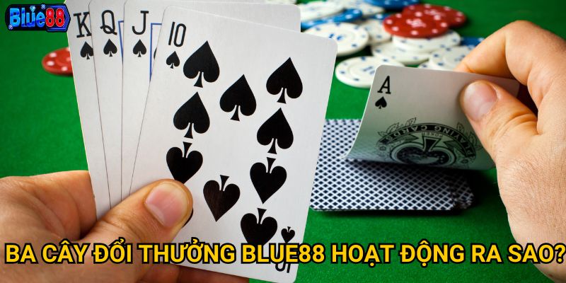 Ba cây đổi thưởng Blue88 hoạt động ra sao?