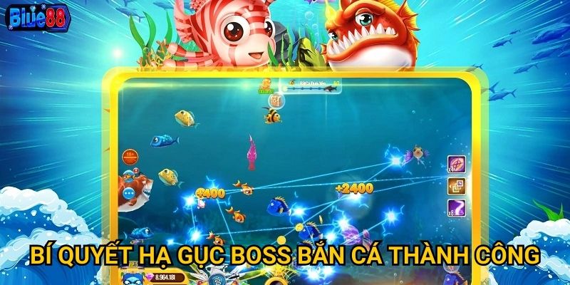 Bí quyết hạ gục boss bắn cá thành công