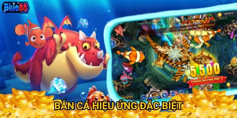 Bắn cá hiệu ứng đặc biệt