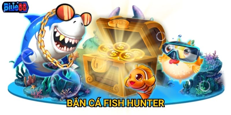 Bắn cá Fish Hunter