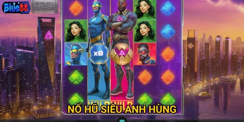 Nổ hũ Siêu Anh Hùng