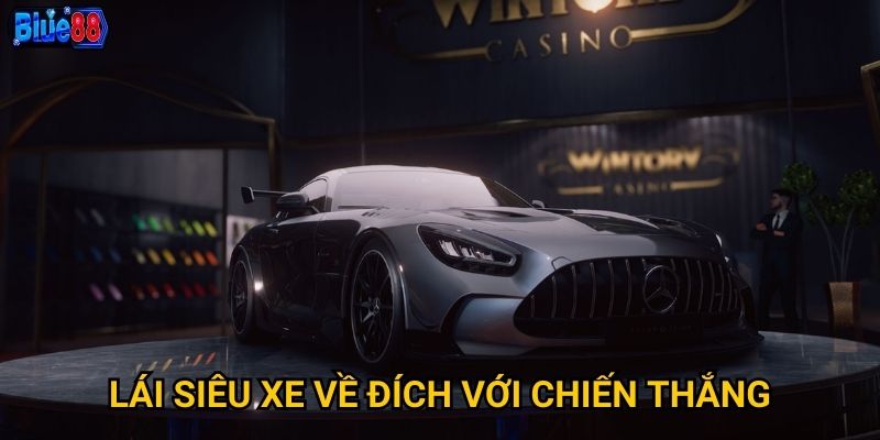Lái siêu xe về đích với chiến thắng