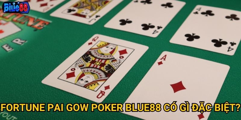 Fortune Pai Gow Poker Blue88 có gì đặc biệt?