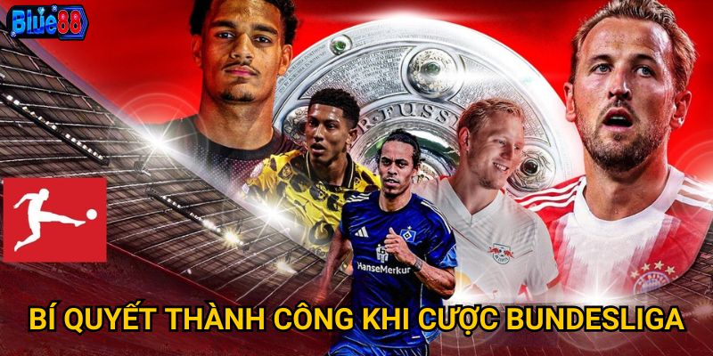 Bí quyết thành công khi cược Bundesliga