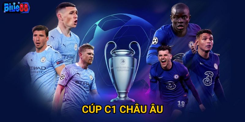 Cược cúp C1 châu Âu tại Blue88 có những điều gì đặc biệt?