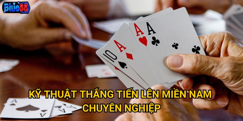 Kỹ thuật thắng tiến lên miền nam chuyên nghiệp