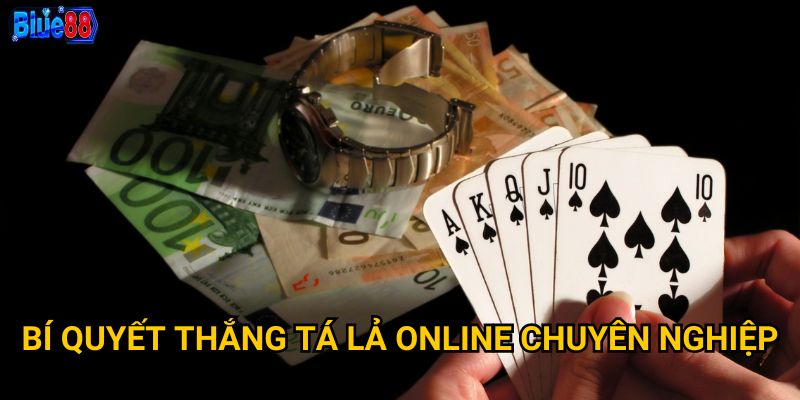 Bí quyết thắng tá lả online chuyên nghiệp