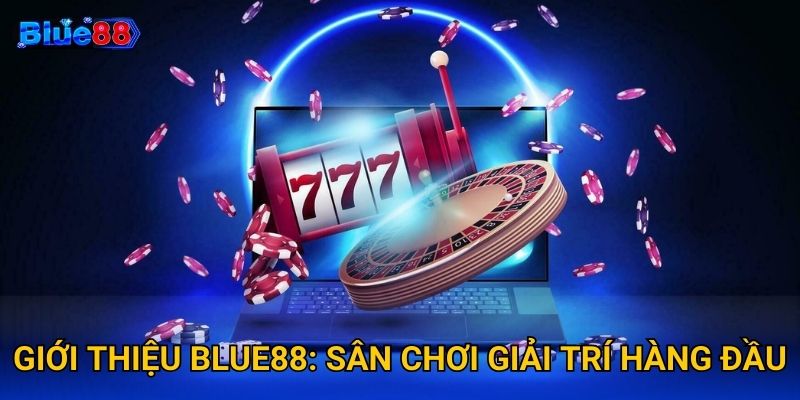 Giới thiệu Blue88 - Sân chơi giải trí hàng đầu